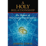 A Holy Relationship: The Memoir of One Couple's Transformation