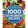 Anti Inflammatory Diet: 1000 Anti Inflammatory Recipes: Anti Inflammatory Cookbook, Kitchen, Cooking, Healthy, Low Carb, Paleo, Meals, Diet Pl