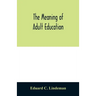 The meaning of adult education
