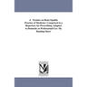 A Treatise on Hom Opathic Practice of Medicine: Comprised in a Repertory for Prescribing, Adapted to Domestic or Professional Use / By Hunting Sherr