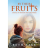 By Their Fruits: A Novel of Freedom and Forgiveness