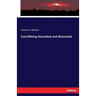 Coal Mining Described and Illustrated