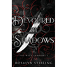 Devoured by Shadows: A Dark Fantasy Romance