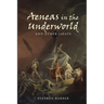 Aeneas in the Underworld and Other Essays