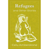 Refugees and Other Stories