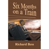Six Months on a Train