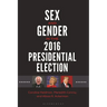 Sex and Gender in the 2016 Presidential Election