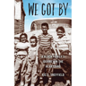 We Got By: A Black Family's Journey in the Heartland