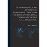Development of an Automatic Monitoring Program for the Control Data Corporation 1604 Data Processor.