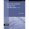 Survival Analysis Using SAS: A Practical Guide, Second Edition