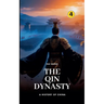 The Qin Dynasty: A History of China