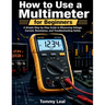 How to Use a Multimeter for Beginners