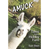 Amuck: Tales From a Hobby Farm