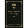 Seeds from the Wild Verge: Myth, Nature, and Theology in the Border Stream of Celtic Wisdom
