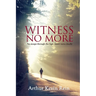 Witness No More