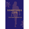 Sometimes Life