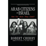 Arab Citizens of Israel: How Far Have They Come?