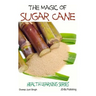 The Magic of Sugar Cane