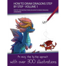 How to Draw Dragons Step by Step - Volume 1 - (Step by step instructions on how to draw dragons)