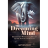 The Dreaming Mind: Buddhism's Wisdom on Dreams and the Nature of Reality