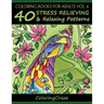 Coloring Books For Adults Volume 6: 40 Stress Relieving And Relaxing Patterns