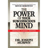 The Power of Your Subconscious Mind (Original Classic Edition)