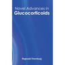 Novel Advances in Glucocorticoids