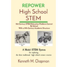 REPOWER High School STEM: 21st-Century STEM Education Problems Cannot Be Solved With a 19th-Century Academic Structure