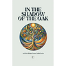In the Shadow of the Oak And Other Bilingual German-English Stories
