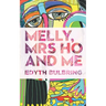 Melly, Mrs Ho and Me