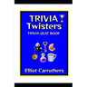 Trivia Twisters: Trivia Quiz Book