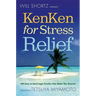 Will Shortz Presents KenKen for Stress Relief