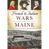 French & Indian Wars in Maine