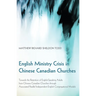 English Ministry Crisis in Chinese Canadian Churches