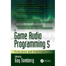 Game Audio Programming 5: Principles and Practices