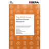 The Bera Guide to Practitioner Research: Developing Professional Knowledge in Educational Research and Practice