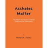 Assholes Matter