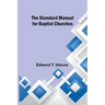 The Standard Manual for Baptist Churches