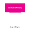 Constructive anatomy