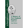 A History of New England Baptists: With Particular Reference to the Denomination of Christians Called Baptists Volume 2 of 2