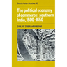 The Political Economy of Commerce: Southern India 1500 1650