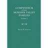 Compendium of Early Mohawk Valley [New York] Families. in Two Volumes. Volume 1 - Families Aalbach to Nancy