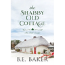 The Shabby Old Cottage