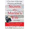 Secrets of a Marine's Wife: A True Story of Marriage, Obsession, and Murder