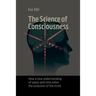 The Science of Consciousness: How a New Understanding of Space and Time Infers the Evolution of the Mind