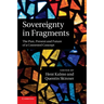Sovereignty in Fragments: The Past, Present and Future of a Contested Concept