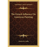 The French Influence On American Painting