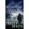 Roaming Wild: A Romantic Suspense Novel (Book 5)