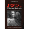 Jesus as Divine Suicide: The Death of the Messiah in Galatians