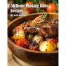 50 Home Cooking Bible Recipes